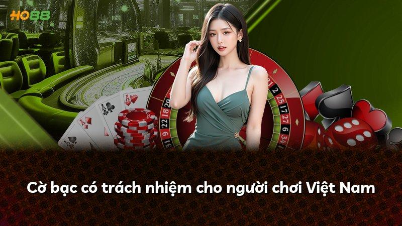 Cờ bạc có trách nhiệm cho người chơi Việt Nam