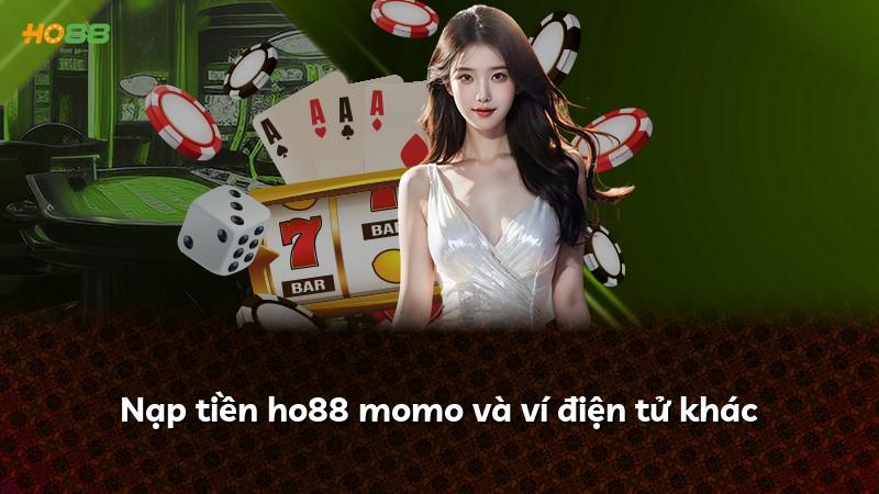 Nạp tiền ho88 momo và ví điện tử khác
